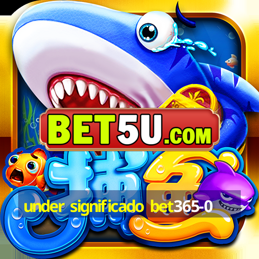 under significado bet365